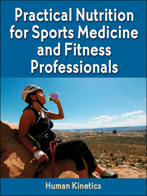 Title details for Practical Nutrition for Sports Medicine and Fitness Professionals by Human Kinetics - Wait list